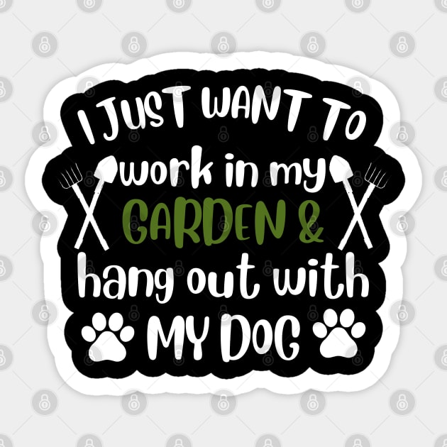 I just want to work in my garden and hangout with my dog. Sticker by Emouran